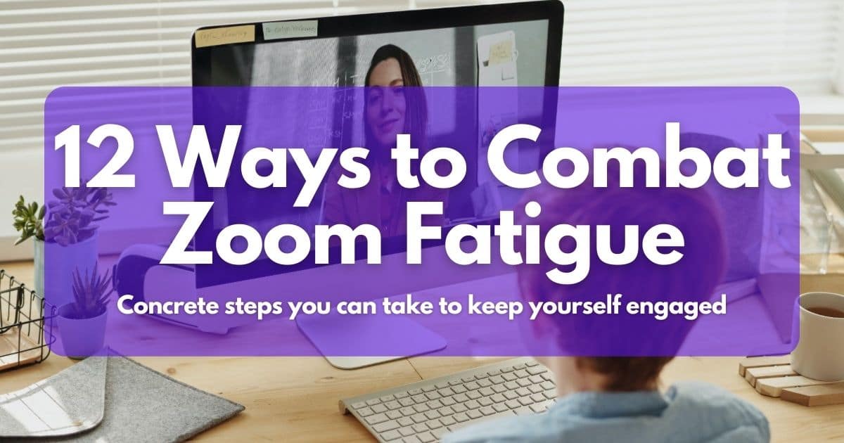 12 Ways to Combat Zoom Fatigue Achieve Tutorials